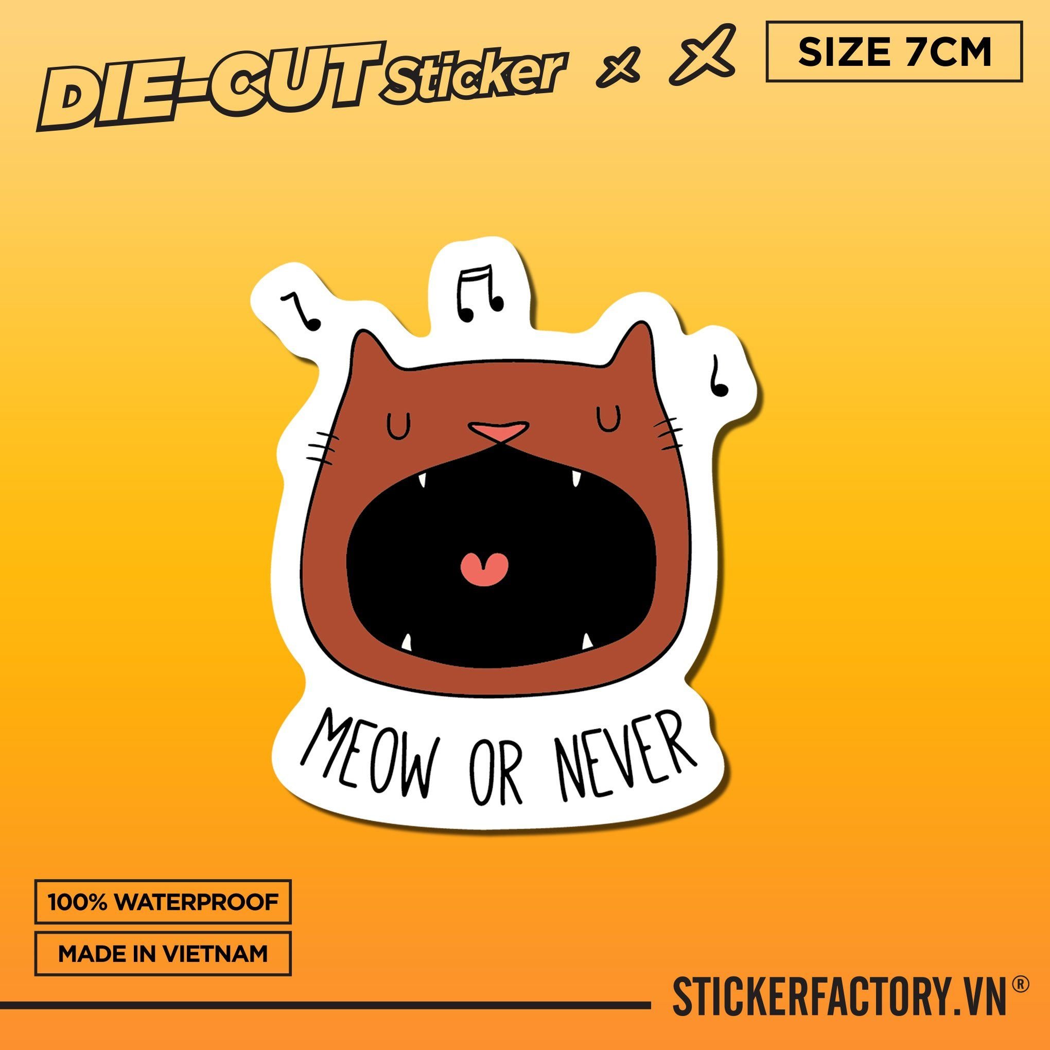 MEOW OR NEVER CAT 7cm - Sticker Die-cut hình dán cắt rời
