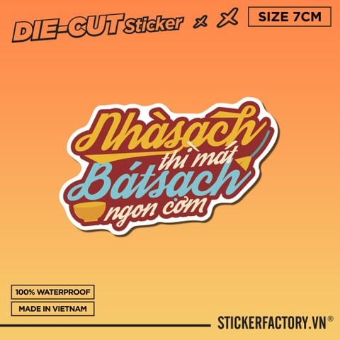  NHÀ SẠCH THÌ MÁT - BÁT SẠCH NGON CƠM 7cm - Sticker Die-cut hình dán cắt rời 