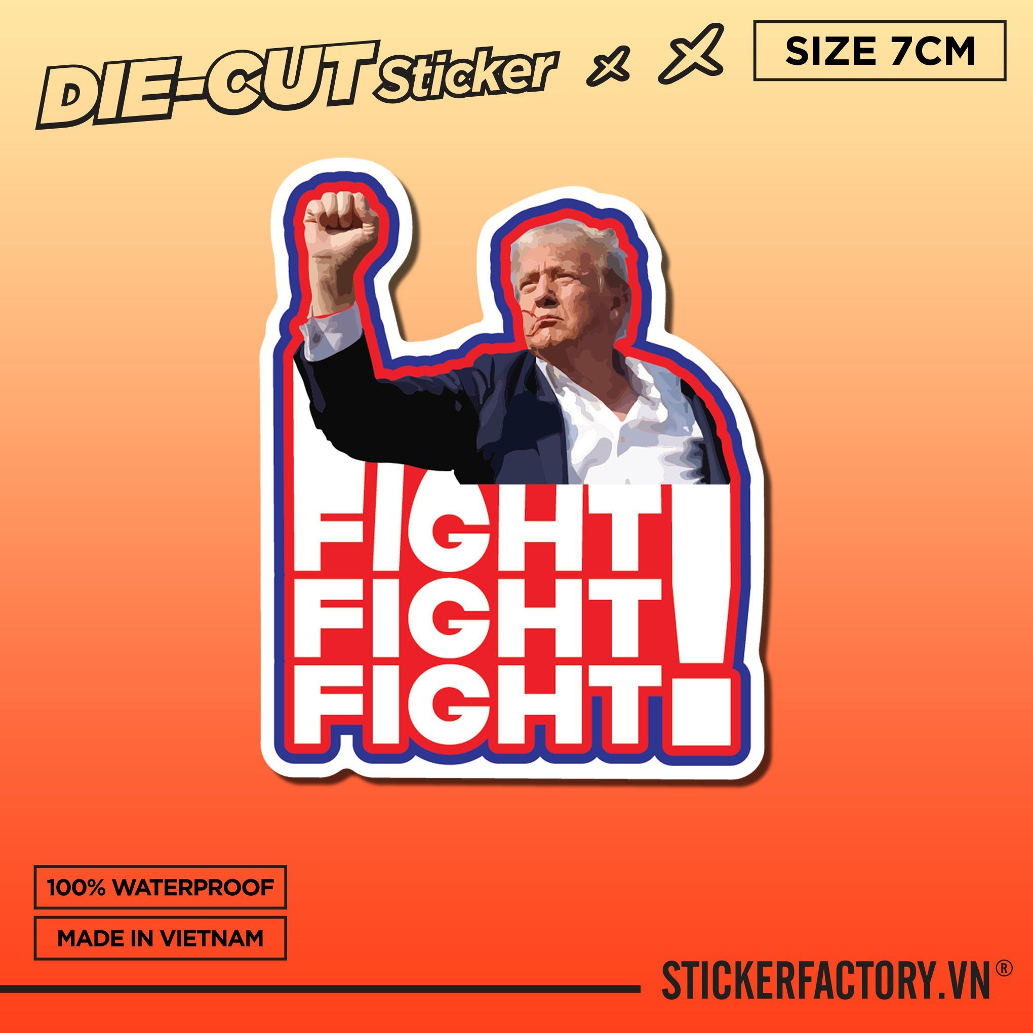 TRUMP FIGHT FIGHT FIGHT 7cm - Sticker Die-cut hình dán cắt rời
