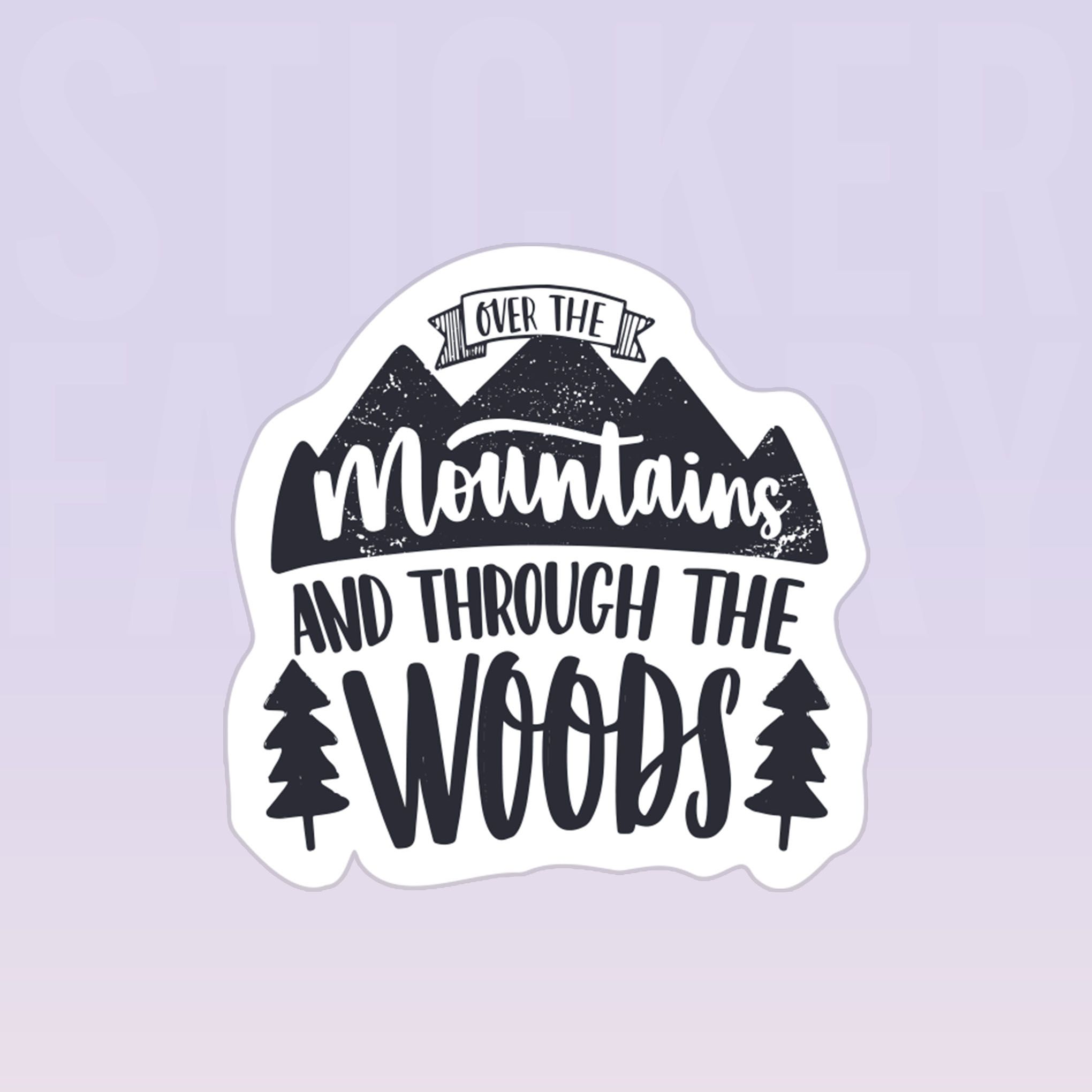 OVER THE MOUNTAINS AND THROUGH THE WOODS 7cm - Sticker Die-cut hình dán cắt rời