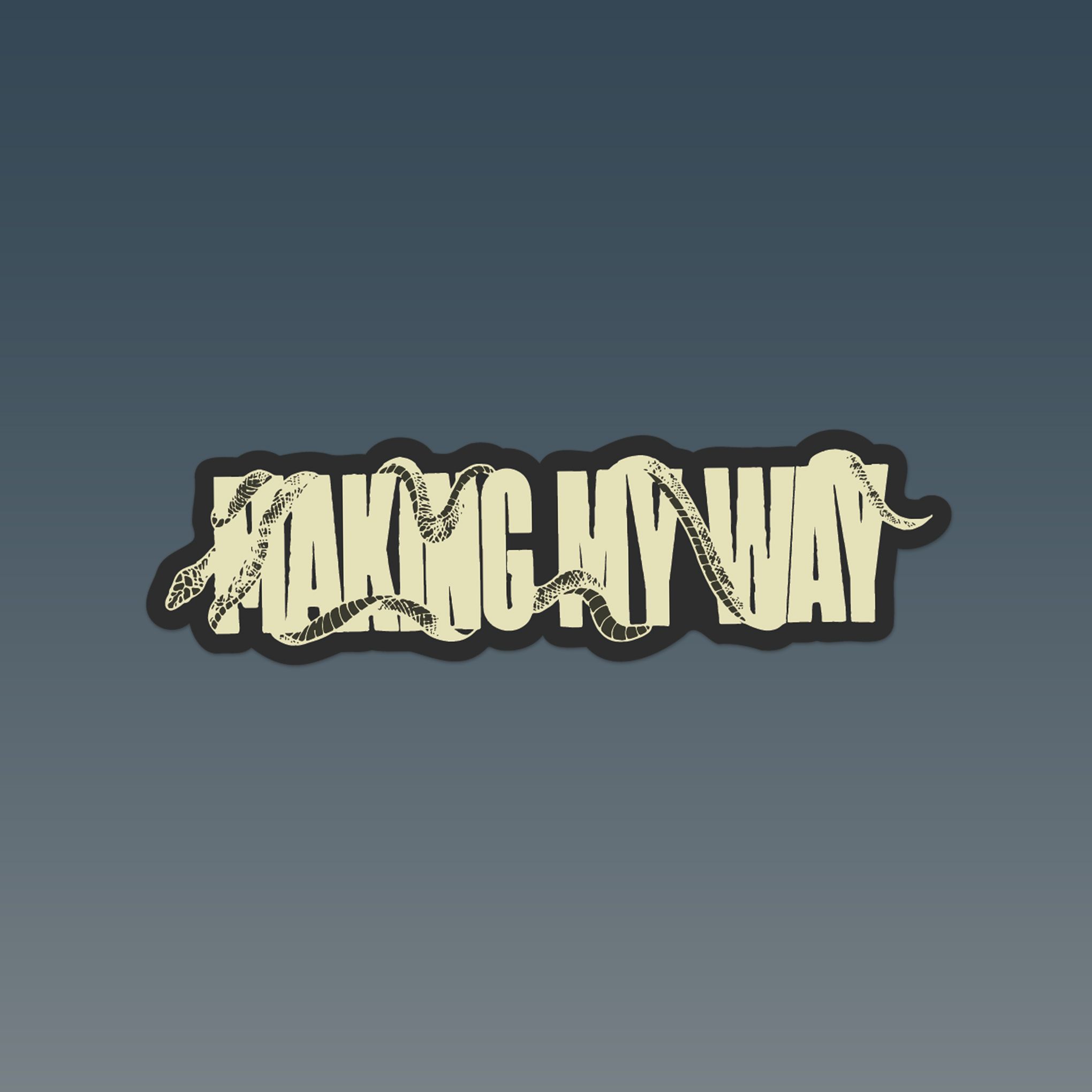 MAKING MY WAY 7cm - Sticker Die-cut hình dán cắt rời