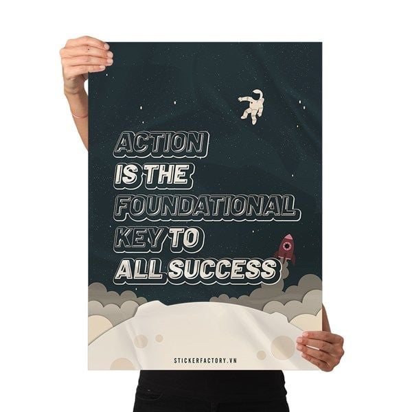 Action is the foundational key to all success - Poster động lực Chân Kinh Startup
