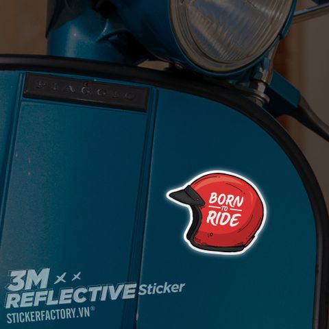  BORN TO RIDE HELMET 3M - Reflective Sticker Die-cut 