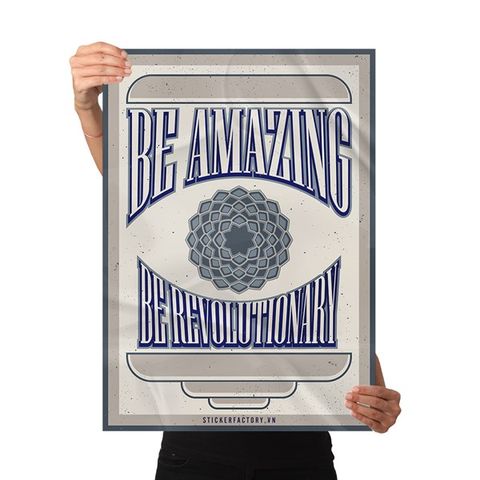 Be Amazing. Be Revolutionary - Poster động lực Chân Kinh Startup 