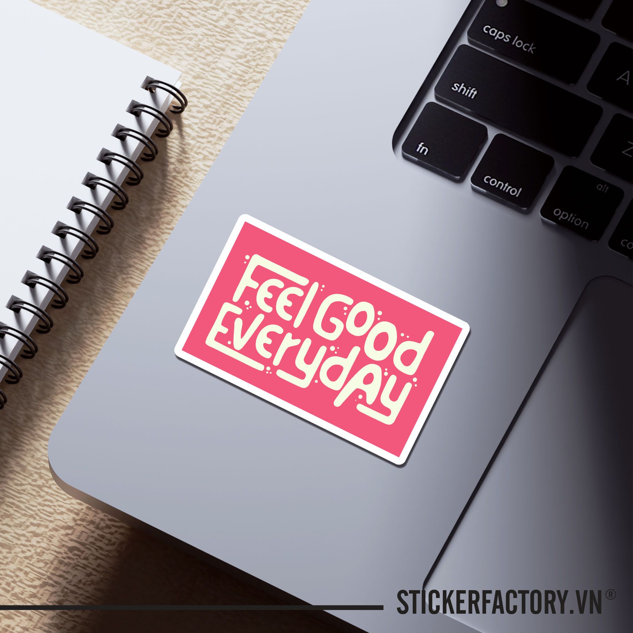 FEEL GOOD EVERY DAY 7cm - Sticker Die-cut hình dán cắt rời