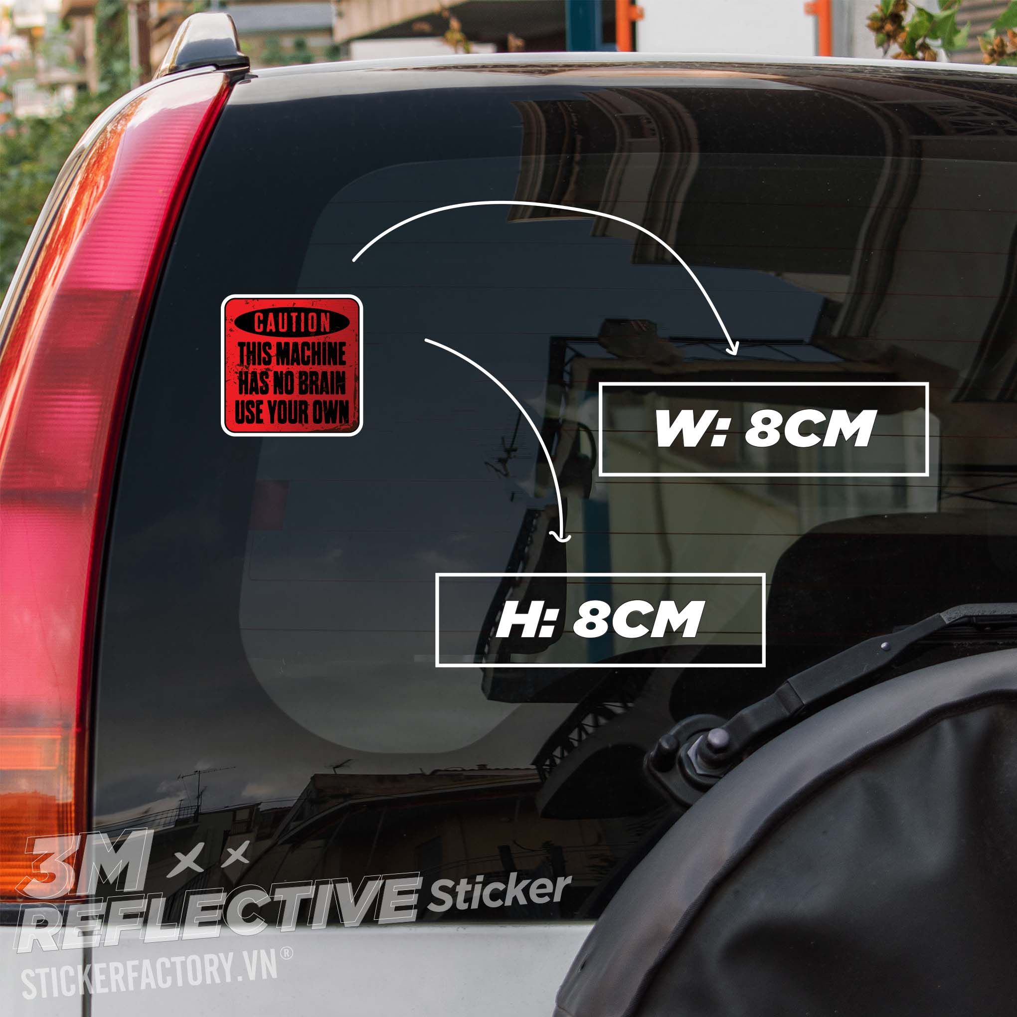 CAUTION MACHINE NO BRAIN 3M - Reflective Sticker Die-cut