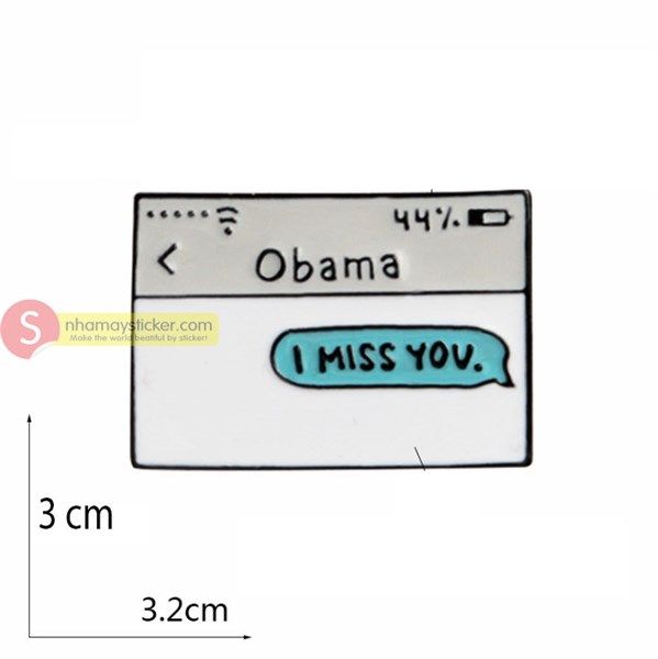 Obama I miss you - Pin sticker ghim cài áo