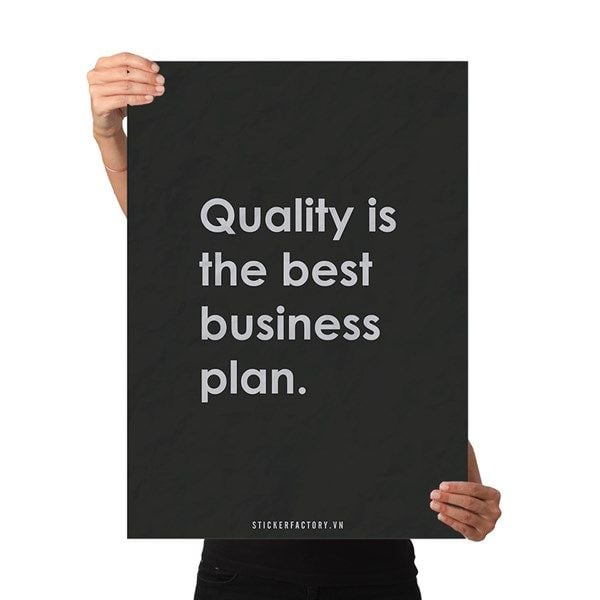 Quality is the best business plan - Poster động lực Chân Kinh Startup