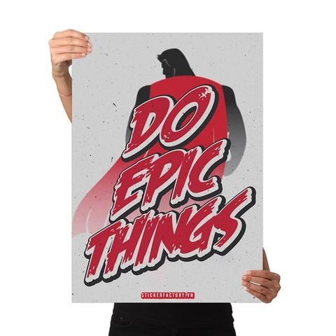  Do Epic Things - Poster động lực Chân Kinh Startup 
