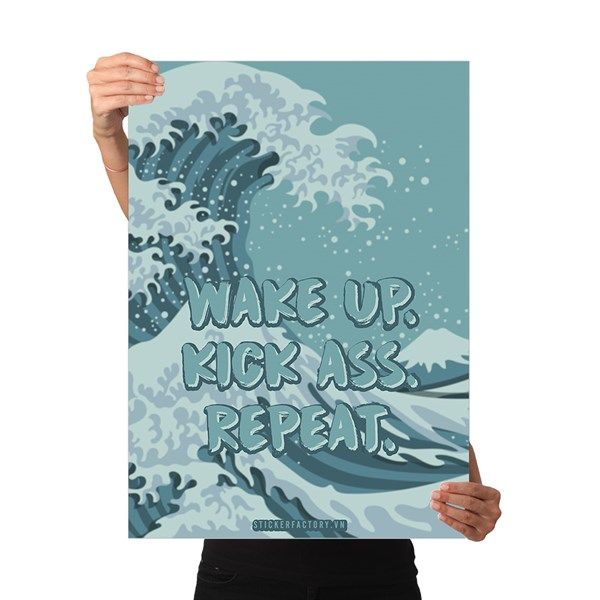 Wake Up, Kick Ass, Repeat - Poster động lực Chân Kinh Startup