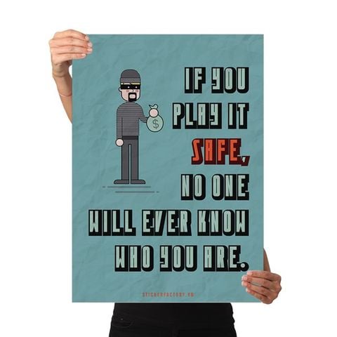  If you play it safe no one will ever know who you are - Poster động lực Chân Kinh Startup 