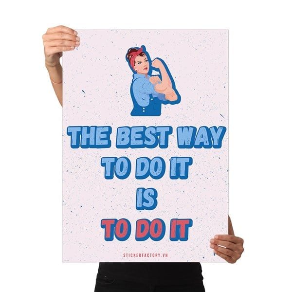 The best way to do it is to do it - Poster động lực Chân Kinh Startup