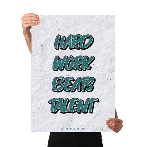  Hard work beats talent - Poster động lực Chân Kinh Startup 