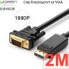 Dây cáp Displayport to VGA 1920*1200 full HD 1080P 1M 1.5M 2M 3M Ugreen