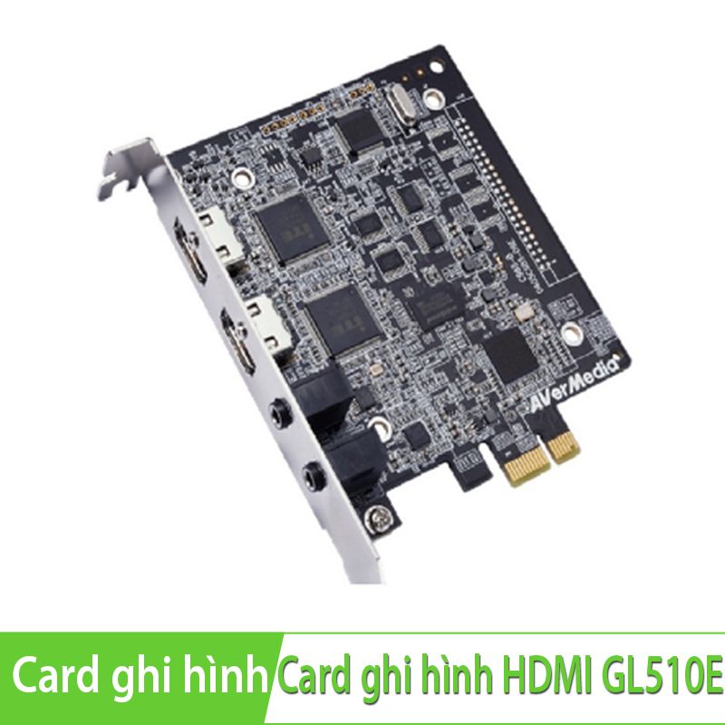  Card ghi hình HDMI Aver Media GL510E - C985 PCI-E 1X HDMI Capture 