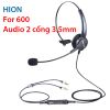 Tai nghe + mic Hion For600 đàm thoại chăm sóc khách hàng chân cắm 3.5mm