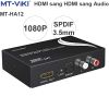 Bộ chuyển đổi HDMI to HDMI + Audio SPDIF + R/L MT-VIKI MT-HA12