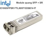  Module quang 10GB SFP+ SR 850NM INTEL E10GSFPSR FTLX8571D3BCV-IT 