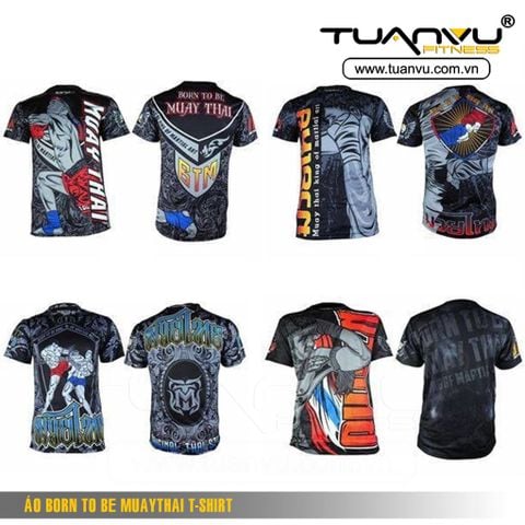 ÁO BORN TO BE MUAYTHAI T-SHIRT, AO BORN TO BE MUAYTHAI T-SHIRT,BORN TO BE MUAYTHAI T-SHIRT