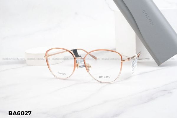 BA6027 gọng kính chính hãng bolon, top gọng đẹp, gọng thời trang, gọng nam nữ unisex, gọng kính cận, gọng kính giả cận chống bụi, kiểu dáng mắt mèo