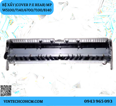 BỆ XẤY (COVER P.E REAR) MP W5100/7140/6700/7100/8140
