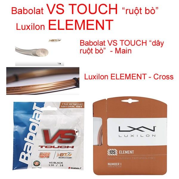 Dây phối : babolat VS TOUCH + Luxilon ELEMENT (hybridvs2)