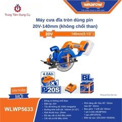 Máy cưa đĩa tròn dùng pin 20V-140mm (không chổi than) WADFOW WLWP5633 .