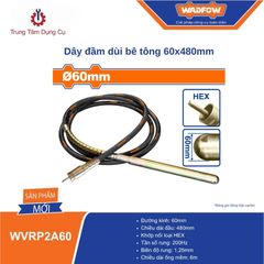 Dây đầm dùi bê tông 60x480mm WADFOW WVRP2A60