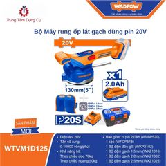 Bộ Máy rung ốp lát gạch dùng pin 20V WADFOW WTVM1D125
