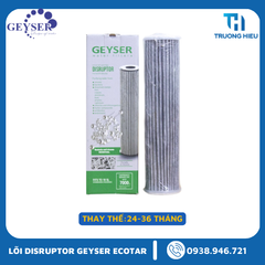 Lõi Lọc Nước Geyser - Disruptor