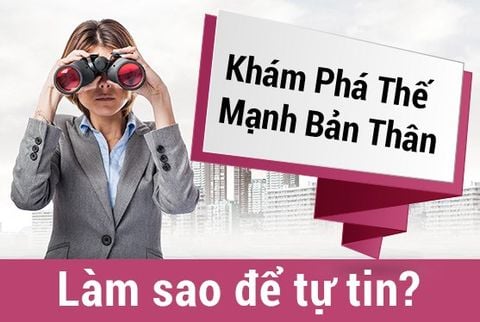 Khám phá thế mạnh bản thân - Làm sao để tự tin?