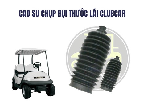  CAO SU CHỤP BỤI THƯỚC LÁI CLUBCAR 
