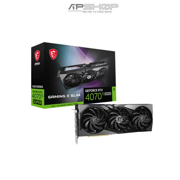 VGA MSI RTX 4070 TI Super 16G Gaming X Slim