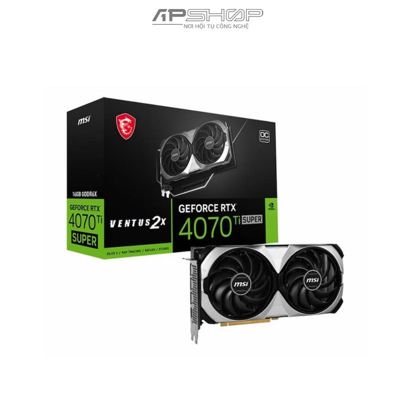 VGA MSI RTX 4070 TI Super 16G Ventus 2X OC