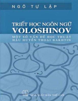 Triết học ngôn ngữ Voloshinov và một số vấn đề học thuật hậu huyền thoại Bakhtin