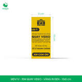  MDV1V - Tem dán quay video - Vàng in đen - 10x5 cm 