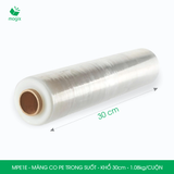  MPE1E - Màng co PE trong - Khổ 30cm x 1.08kg 