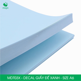  MDT03X - Decal giấy trắng đế xanh A6 - 50 tờ/ xấp 
