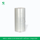  MPE1D - Màng co PE trong - Khổ 25cm x 0.9kg 
