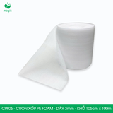  CPF06 - Cuộn xốp PE Foam - Dày 3mm - Khổ 105cm x 100m 