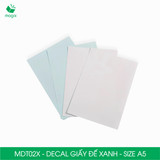  MDT02X - Decal giấy trắng đế xanh A5 - 50 tờ/ xấp 