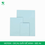  MDT03X - Decal giấy trắng đế xanh A6 - 50 tờ/ xấp 