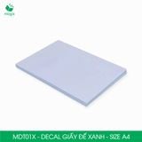  MDT01X - Decal giấy trắng đế xanh A4 - 50 tờ/ xấp 