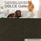  Pet-Lover Fabrics BROWN vải bọc nệm ghế cho nhà có thú cưng 