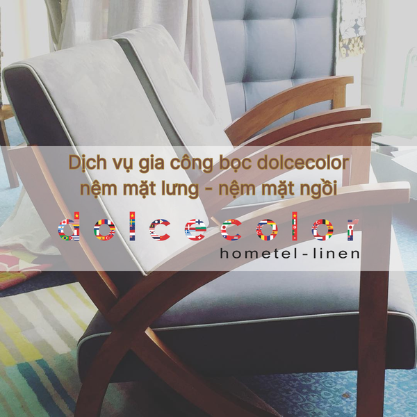  dolcecolor gia công vỏ bao áo bọc nệm mặt lưng nệm mặt ngồi 