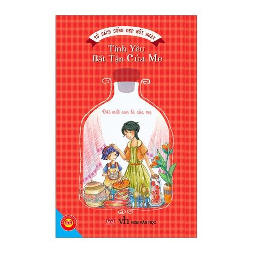 Tủ Sách Sống Đẹp Mỗi Ngày - Tình Yêu Bất Tận Của Mẹ: Đôi Mắt Con Là Của Mẹ