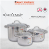 BỘ NỒI INOX ĐẠT TƯỜNG 5 ĐÁY DTBN-05