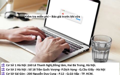 địa chỉ sửa laptop máy tính uy tín lấy ngay khu vực duy tân dịch vọng cầu giấy 18 trần quốc vượng