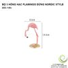 BỘ 3 HỒNG HẠC FLAMINGO ĐỨNG NORDIC STYLE ĐẠO CỤ TRANG TRÍ CHỤP ẢNH DDC-140a,b,c,d