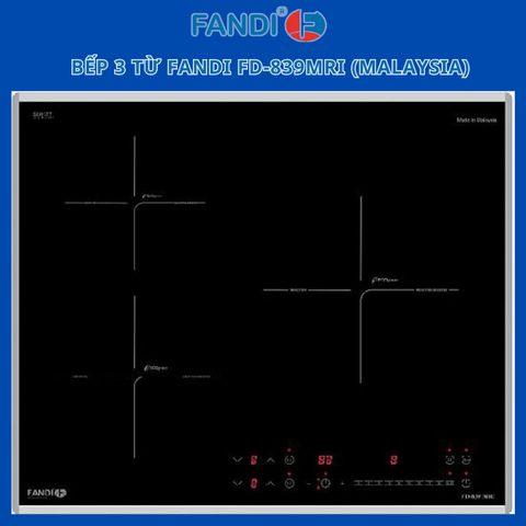 Bếp ba từ Fandi FD-839MRI ( Malaysia) mặt kính SchotCeran | BH 3 năm